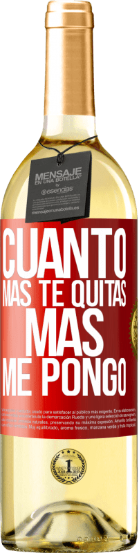 29,95 € Envío gratis | Vino Blanco Edición WHITE Cuanto más te quitas, más me pongo Etiqueta Roja. Etiqueta personalizable Vino joven Cosecha 2024 Verdejo