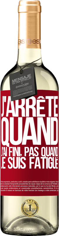 29,95 € Envoi gratuit | Vin blanc Édition WHITE J'arrête quand j'ai fini, pas quand je suis fatigué Étiquette Rouge. Étiquette personnalisable Vin jeune Récolte 2024 Verdejo