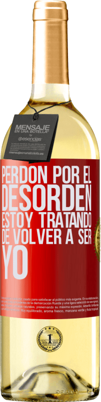 29,95 € Envío gratis | Vino Blanco Edición WHITE Perdón por el desorden, estoy tratando de volver a ser yo Etiqueta Roja. Etiqueta personalizable Vino joven Cosecha 2024 Verdejo