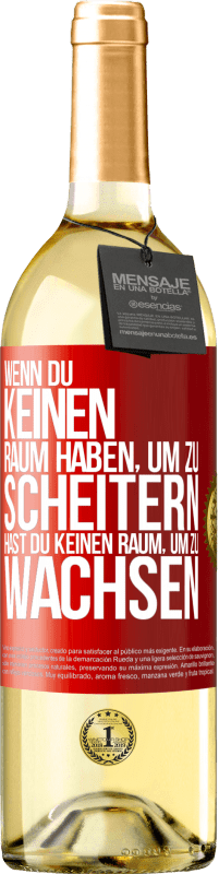 29,95 € Kostenloser Versand | Weißwein WHITE Ausgabe Wenn du keinen Raum haben, um zu scheitern, hast du keinen Raum, um zu wachsen Rote Markierung. Anpassbares Etikett Junger Wein Ernte 2024 Verdejo