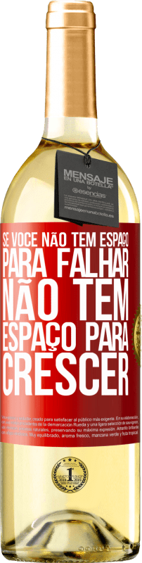 29,95 € Envio grátis | Vinho branco Edição WHITE Se você não tem espaço para falhar, não tem espaço para crescer Etiqueta Vermelha. Etiqueta personalizável Vinho jovem Colheita 2024 Verdejo