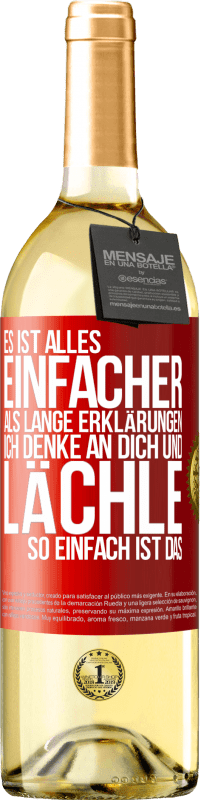 29,95 € Kostenloser Versand | Weißwein WHITE Ausgabe Es ist alles einfacher als lange Erklärungen. Ich denke an dich und lächle. So einfach ist das Rote Markierung. Anpassbares Etikett Junger Wein Ernte 2024 Verdejo