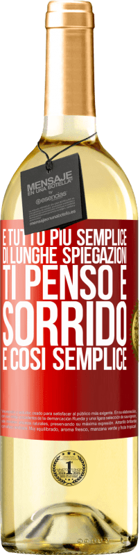 29,95 € Spedizione Gratuita | Vino bianco Edizione WHITE È tutto più semplice di lunghe spiegazioni. Ti penso e sorrido. È così semplice Etichetta Rossa. Etichetta personalizzabile Vino giovane Raccogliere 2024 Verdejo