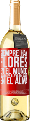 29,95 € Envío gratis | Vino Blanco Edición WHITE Siempre hay flores en el mundo para quien lleva un jardín en el alma Etiqueta Roja. Etiqueta personalizable Vino joven Cosecha 2024 Verdejo