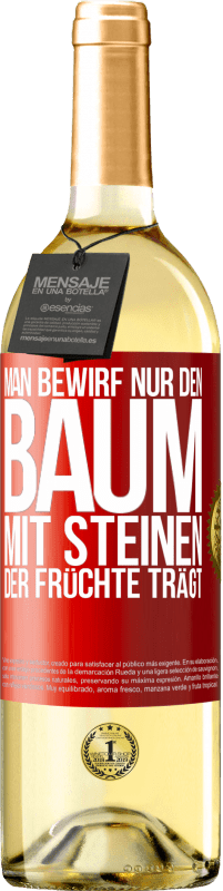 29,95 € Kostenloser Versand | Weißwein WHITE Ausgabe Man bewirf nur den Baum mit Steinen, der Früchte trägt Rote Markierung. Anpassbares Etikett Junger Wein Ernte 2025 Verdejo