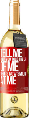 29,95 € Free Shipping | White Wine WHITE Edition Tell me what you told the life of me who is now smiling at me Red Label. Customizable label Young wine Harvest 2023 Verdejo