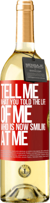 29,95 € Free Shipping | White Wine WHITE Edition Tell me what you told the life of me who is now smiling at me Red Label. Customizable label Young wine Harvest 2024 Verdejo