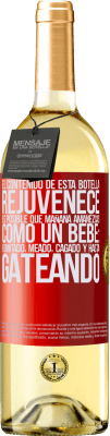 29,95 € Envío gratis | Vino Blanco Edición WHITE El contenido de esta botella rejuvenece. Es posible que mañana amanezcas como un bebé: vomitado, meado, cagado y hasta Etiqueta Roja. Etiqueta personalizable Vino joven Cosecha 2025 Verdejo