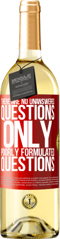 29,95 € Free Shipping | White Wine WHITE Edition There are no unanswered questions, only poorly formulated questions Red Label. Customizable label Young wine Harvest 2024 Verdejo