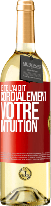 29,95 € Envoi gratuit | Vin blanc Édition WHITE Je te l'ai dit. Cordialement votre intuition Étiquette Rouge. Étiquette personnalisable Vin jeune Récolte 2024 Verdejo