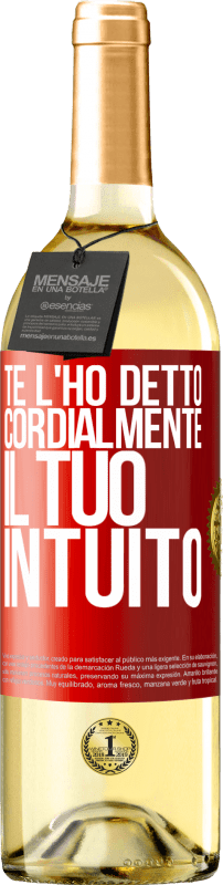 29,95 € Spedizione Gratuita | Vino bianco Edizione WHITE Te l'ho detto Cordialmente, il tuo intuito Etichetta Rossa. Etichetta personalizzabile Vino giovane Raccogliere 2024 Verdejo