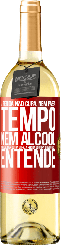 29,95 € Envio grátis | Vinho branco Edição WHITE A ferida não cura, nem passa tempo, nem álcool, nem qualquer outra unha. A ferida só cura quando você a entende Etiqueta Vermelha. Etiqueta personalizável Vinho jovem Colheita 2024 Verdejo