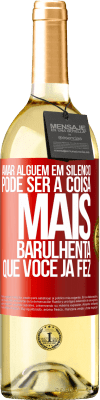 29,95 € Envio grátis | Vinho branco Edição WHITE Amar alguém em silêncio pode ser a coisa mais barulhenta que você já fez Etiqueta Vermelha. Etiqueta personalizável Vinho jovem Colheita 2024 Verdejo