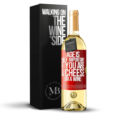 «Age is only important if you are a cheese or a wine» WHITE Edition