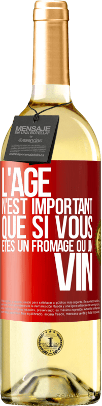 29,95 € Envoi gratuit | Vin blanc Édition WHITE L'âge n'est important que si vous êtes un fromage ou un vin Étiquette Rouge. Étiquette personnalisable Vin jeune Récolte 2024 Verdejo