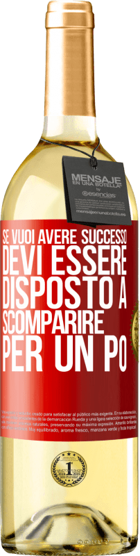 29,95 € Spedizione Gratuita | Vino bianco Edizione WHITE Se vuoi avere successo devi essere disposto a scomparire per un po ' Etichetta Rossa. Etichetta personalizzabile Vino giovane Raccogliere 2025 Verdejo