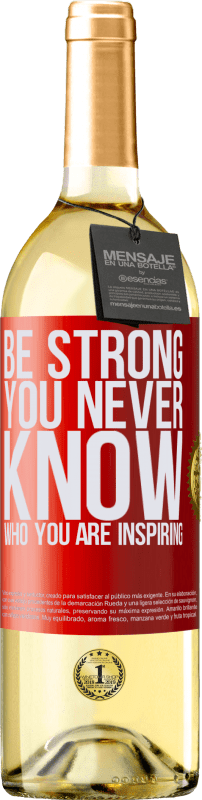 29,95 € Kostenloser Versand | Weißwein WHITE Ausgabe Be strong. You never know who you are inspiring Rote Markierung. Anpassbares Etikett Junger Wein Ernte 2024 Verdejo