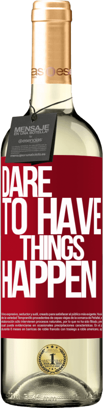 29,95 € Envoi gratuit | Vin blanc Édition WHITE Dare to have things happen Étiquette Rouge. Étiquette personnalisable Vin jeune Récolte 2024 Verdejo