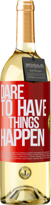 29,95 € Kostenloser Versand | Weißwein WHITE Ausgabe Dare to have things happen Rote Markierung. Anpassbares Etikett Junger Wein Ernte 2024 Verdejo