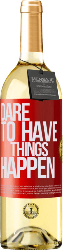 29,95 € Kostenloser Versand | Weißwein WHITE Ausgabe Dare to have things happen Rote Markierung. Anpassbares Etikett Junger Wein Ernte 2025 Verdejo