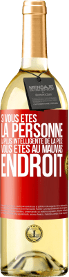 29,95 € Envoi gratuit | Vin blanc Édition WHITE Si vous êtes la personne la plus intelligente de la pièce, vous êtes au mauvais endroit Étiquette Rouge. Étiquette personnalisable Vin jeune Récolte 2025 Verdejo