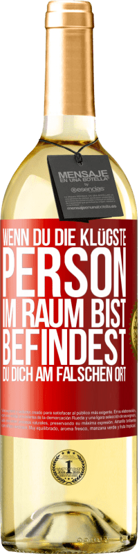 29,95 € Kostenloser Versand | Weißwein WHITE Ausgabe Wenn du die klügste Person im Raum bist, befindest du dich am falschen Ort Rote Markierung. Anpassbares Etikett Junger Wein Ernte 2024 Verdejo