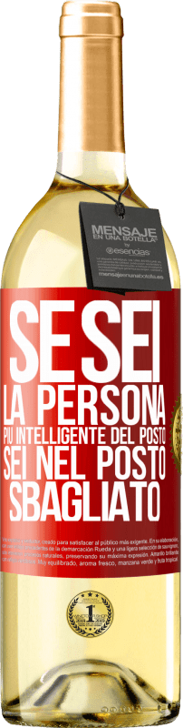 29,95 € Spedizione Gratuita | Vino bianco Edizione WHITE Se sei la persona più intelligente del posto, sei nel posto sbagliato Etichetta Rossa. Etichetta personalizzabile Vino giovane Raccogliere 2025 Verdejo