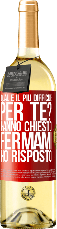 29,95 € Spedizione Gratuita | Vino bianco Edizione WHITE qual è il più difficile per te? Hanno chiesto. Fermami ... ho risposto Etichetta Rossa. Etichetta personalizzabile Vino giovane Raccogliere 2025 Verdejo