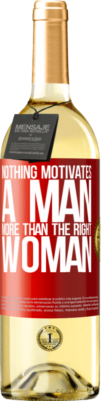 29,95 € Free Shipping | White Wine WHITE Edition Nothing motivates a man more than the right woman Red Label. Customizable label Young wine Harvest 2024 Verdejo