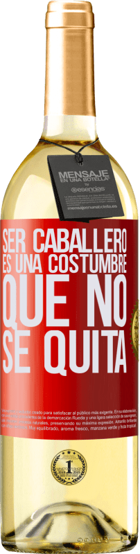 29,95 € Envío gratis | Vino Blanco Edición WHITE Ser caballero es una costumbre que no se quita Etiqueta Roja. Etiqueta personalizable Vino joven Cosecha 2024 Verdejo