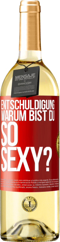 29,95 € Kostenloser Versand | Weißwein WHITE Ausgabe Entschuldigung, warum bist du so sexy? Rote Markierung. Anpassbares Etikett Junger Wein Ernte 2023 Verdejo