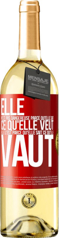 29,95 € Envoi gratuit | Vin blanc Édition WHITE Elle n'est pas dangereuse parce qu'elle sait ce qu'elle veut, elle l'est parce qu'elle sait ce qu'elle vaut Étiquette Rouge. Étiquette personnalisable Vin jeune Récolte 2024 Verdejo