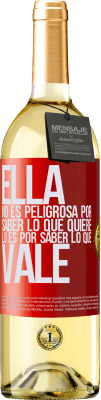 29,95 € Envío gratis | Vino Blanco Edición WHITE Ella no es peligrosa por saber lo que quiere, lo es por saber lo que vale Etiqueta Roja. Etiqueta personalizable Vino joven Cosecha 2024 Verdejo