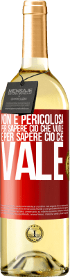 29,95 € Spedizione Gratuita | Vino bianco Edizione WHITE Non è pericolosa per sapere ciò che vuole, è per sapere ciò che vale Etichetta Rossa. Etichetta personalizzabile Vino giovane Raccogliere 2024 Verdejo