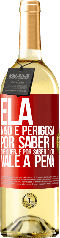 29,95 € Envio grátis | Vinho branco Edição WHITE Ela não é perigosa por saber o que quer, é por saber o que vale a pena Etiqueta Vermelha. Etiqueta personalizável Vinho jovem Colheita 2024 Verdejo