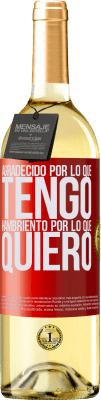 29,95 € Envío gratis | Vino Blanco Edición WHITE Agradecido por lo que tengo, hambriento por lo que quiero Etiqueta Roja. Etiqueta personalizable Vino joven Cosecha 2025 Verdejo