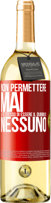 29,95 € Spedizione Gratuita | Vino bianco Edizione WHITE Non permettere mai a te stesso di essere il dubbio di nessuno Etichetta Rossa. Etichetta personalizzabile Vino giovane Raccogliere 2023 Verdejo