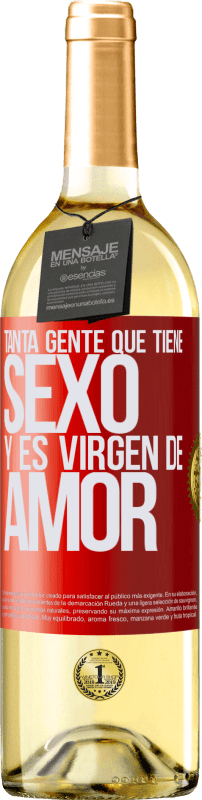 29,95 € Envío gratis | Vino Blanco Edición WHITE Tanta gente que tiene sexo y es virgen de amor Etiqueta Roja. Etiqueta personalizable Vino joven Cosecha 2024 Verdejo