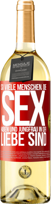 29,95 € Kostenloser Versand | Weißwein WHITE Ausgabe So viele Menschen, die Sex haben und Jungfrau in der Liebe sind Rote Markierung. Anpassbares Etikett Junger Wein Ernte 2023 Verdejo