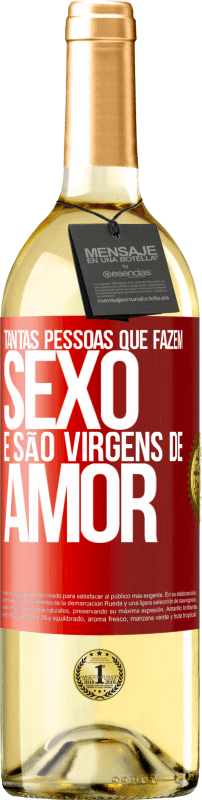 29,95 € Envio grátis | Vinho branco Edição WHITE Tantas pessoas que fazem sexo e são virgens de amor Etiqueta Vermelha. Etiqueta personalizável Vinho jovem Colheita 2024 Verdejo