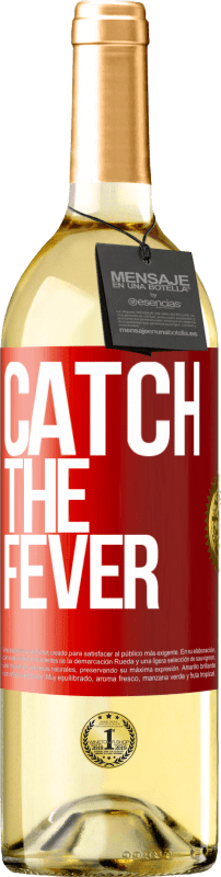 29,95 € Бесплатная доставка | Белое вино Издание WHITE Catch the fever Красная метка. Настраиваемая этикетка Молодое вино Урожай 2023 Verdejo