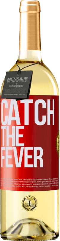 29,95 € Kostenloser Versand | Weißwein WHITE Ausgabe Catch the fever Rote Markierung. Anpassbares Etikett Junger Wein Ernte 2023 Verdejo