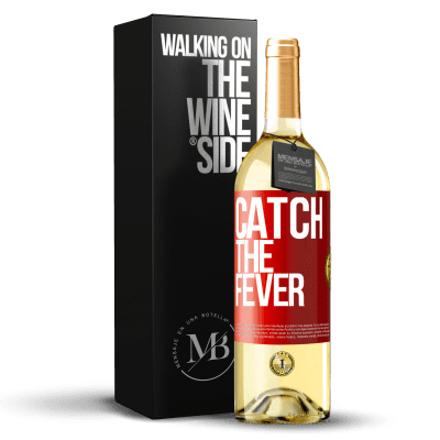 «Catch the fever» Edizione WHITE