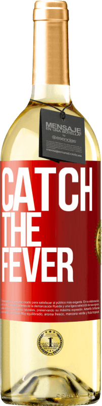 29,95 € Envio grátis | Vinho branco Edição WHITE Catch the fever Etiqueta Vermelha. Etiqueta personalizável Vinho jovem Colheita 2023 Verdejo