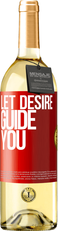 29,95 € Free Shipping | White Wine WHITE Edition Let desire guide you Red Label. Customizable label Young wine Harvest 2023 Verdejo