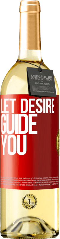 29,95 € Free Shipping | White Wine WHITE Edition Let desire guide you Red Label. Customizable label Young wine Harvest 2024 Verdejo