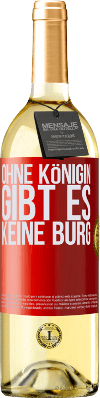 29,95 € Kostenloser Versand | Weißwein WHITE Ausgabe Ohne Königin gibt es keine Burg Rote Markierung. Anpassbares Etikett Junger Wein Ernte 2023 Verdejo