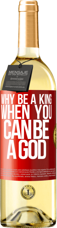 29,95 € 免费送货 | 白葡萄酒 WHITE版 当你可以成为上帝时为什么要成为国王 红色标签. 可自定义的标签 青年酒 收成 2023 Verdejo