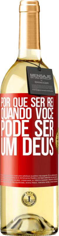 29,95 € Envio grátis | Vinho branco Edição WHITE Por que ser rei quando você pode ser um Deus Etiqueta Vermelha. Etiqueta personalizável Vinho jovem Colheita 2024 Verdejo