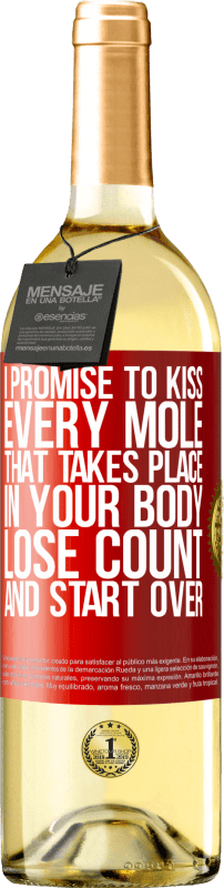 29,95 € Free Shipping | White Wine WHITE Edition I promise to kiss every mole that takes place in your body, lose count, and start over Red Label. Customizable label Young wine Harvest 2024 Verdejo